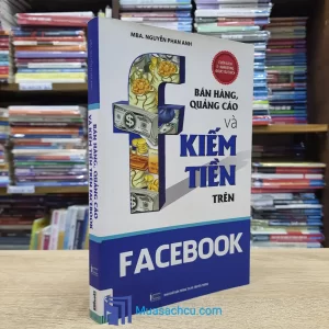 Bán Hàng, Quảng Cáo Và Kiếm Tiền Trên Facebook (Sách cũ)