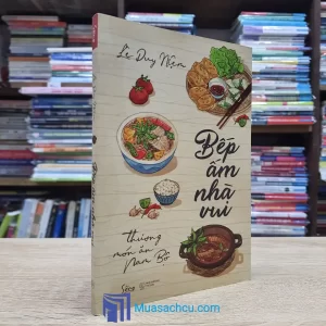 Bếp Ấm Nhà Vui - Thương Món Ăn Nam Bộ (Sách cũ)