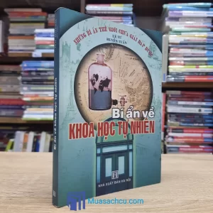 Bí Ẩn Về Khoa Học Tự Nhiên (Sách cũ)