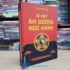 Bí Mật Âm Dương Ngũ Hành - Bìa cứng (Sách cũ)