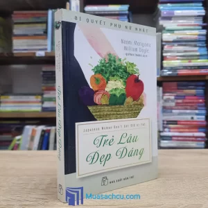 Bí Quyết Phụ Nữ Nhật - Trẻ Lâu Đẹp Dáng (Sách cũ)