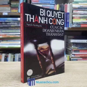 Bí Quyết Thành Công Của Các Doanh Nhân Thành Đạt (Sách cũ)