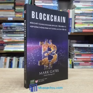 Blockchain - Bản Chất Của Blockchain, Bitcoin, Tiền Điện Tử (Sách cũ)