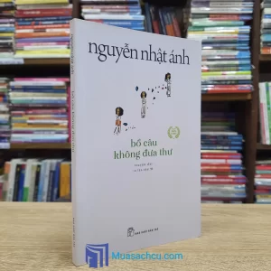 Bồ Câu Không Đưa Thư - Nguyễn Nhật Ánh 2022 (Sách cũ)
