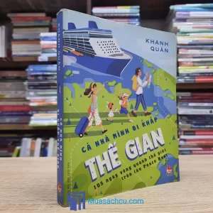 Cả Nhà Mình Đi Khắp Thế Gian (Sách cũ)