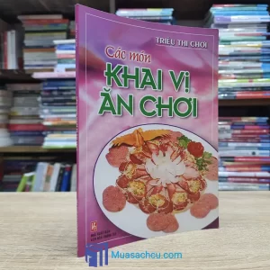 Các Món Khai Vị Ăn Chơi (Sách cũ)