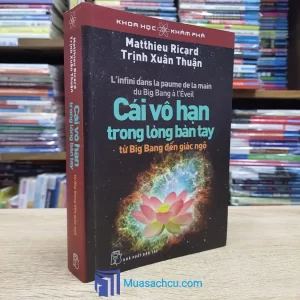 Cái Vô Hạn Trong Lòng Bàn Tay - Từ Big Bang Đến Giác Ngộ (Sách cũ)