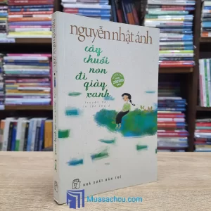 Cây Chuối Non Đi Giày Xanh - Nguyễn Nhật Ánh 2018 (Sách cũ)