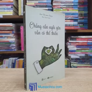Chẳng Cần Ngồi Yên Vẫn Có Thể Thiền (Sách cũ)