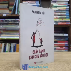 Chắp Cánh Cho Con Vào Đời (Sách cũ)
