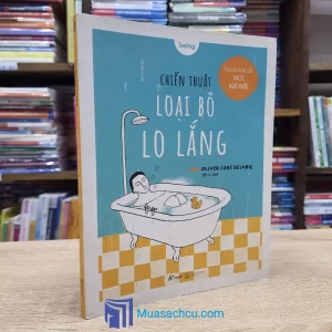 Chiến Thuật Loại Bỏ Lo Lắng (Sách cũ)