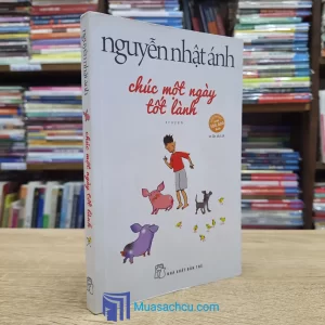 Chúc Một Ngày Tốt Lành - Nguyễn Nhật Ánh 2019 (Sách cũ)