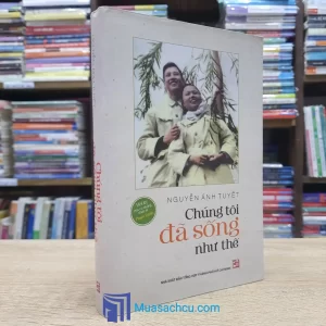 Chúng Tôi Đã Sống Như Thế (Sách cũ)