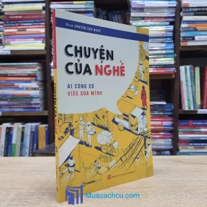 Chuyện Của Nghề - Ai Cũng Có Việc Của Mình (Sách cũ)