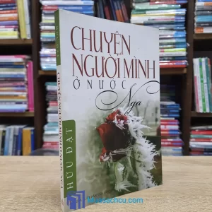 Chuyện Người Mình Ở Nước Nga (Sách cũ)