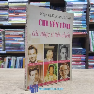 Chuyện Tình Các Nhạc Sĩ Tiền Chiến (Sách cũ)