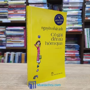 Cô Gái Đến Từ Hôm Qua - Nguyễn Nhật Ánh - Bìa Vàng 2011 (Sách cũ)