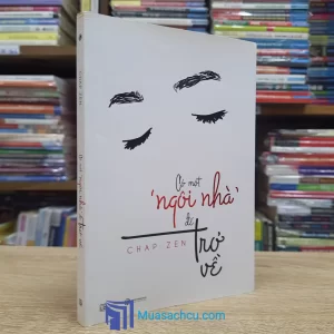 Có Một 'Ngôi Nhà' Để Trở Về (Sách cũ)