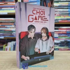 Con Trai Mấy Anh Chơi Game Đỉnh Quá Đi~ (Sách cũ)