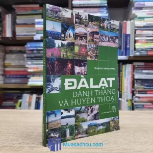 Đà Lạt Danh Thắng Và Huyền Thoại (Sách cũ)