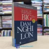Dám Nghĩ Lớn - David J. Schwartsz - TB 2019 (Sách cũ)