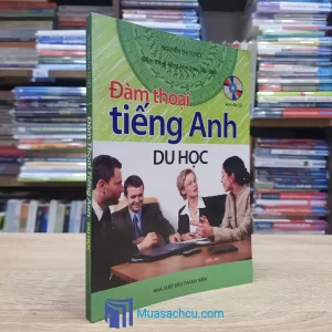 Đàm Thoại Tiếng Anh Du Học (Sách cũ)