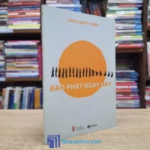 Đạo Phật Ngày Nay - Thích Nhất Hạnh (Sách cũ)