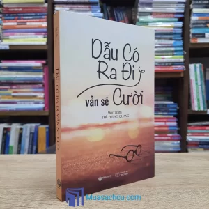 Dẫu Có Ra Đi Vẫn Sẽ Cười (Sách cũ)