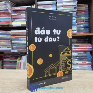 Đầu Tư Từ Đâu? - Joe Duarte (Sách cũ)