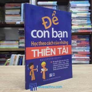 Để Con Bạn Học Theo Cách Của Những Thiên Tài (Sách cũ)