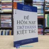 Để Hôm Nay Trở Thành Kiệt Tác (Sách cũ)