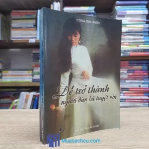 Để Trở Thành Người Đàn Bà Tuyệt Vời (Sách cũ)