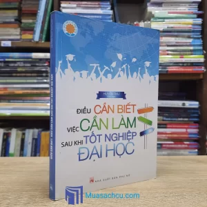 Điều Cần Biết, Việc Cần Làm Sau Khi Tốt Nghiệp Đại Học (Sách cũ)