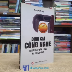 Định Giá Công Nghệ Phương Pháp Luận Và Ứng Dụng (Sách cũ)