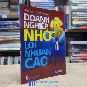Doanh Nghiệp Nhỏ Lợi Nhuận Cao (Sách cũ)