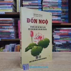 Đốn Ngộ - Đời Người Là Một Quá Trình Tu Luyện (Sách cũ)