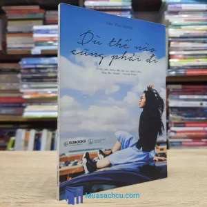 Dù Thế Nào Cũng Phải Đi (Sách cũ)