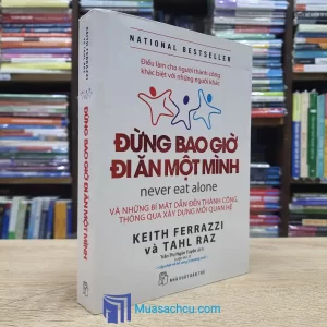Đừng Bao Giờ Đi Ăn Một Mình - TB 2018 (Sách cũ)