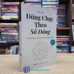 Đừng Chạy Theo Số Đông (Sách cũ)