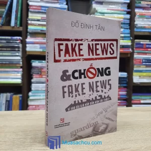 Fake News & Chống Fake News (Sách cũ)