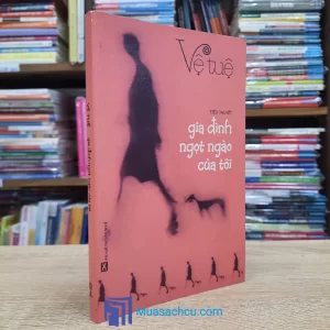 Gia Đình Ngọt Ngào Của Tôi - Vệ Tuệ (Sách cũ)