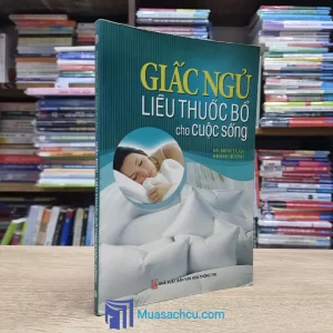 Giấc Ngủ - Liều Thuốc Bổ Cho Cuộc Sống (Sách cũ)