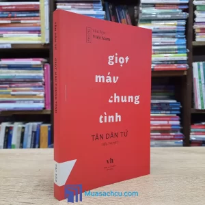 Giọt Máu Chung Tình - Tân Dân Tử (Sách cũ)