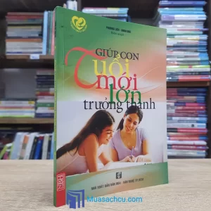 Giúp Con Tuổi Mới Lớn Trưởng Thành (Sách cũ)