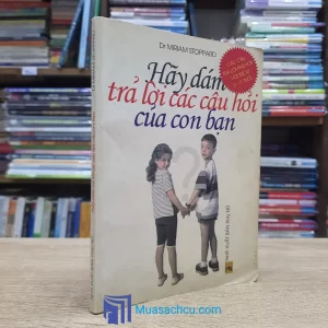 Hãy Dám Trả Lời Các Câu Hỏi Của Con Bạn (Sách cũ)