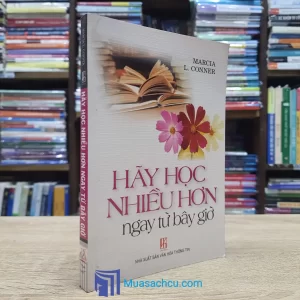 Hãy Học Nhiều Hơn Ngay Từ Bây Giờ (Sách cũ)