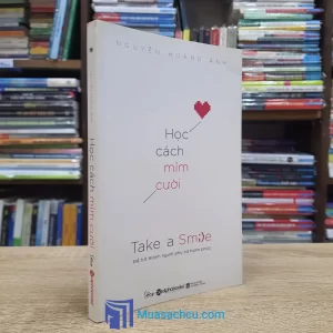 Học Cách Mỉm Cười - Take A Smile: Để Trở Thành Người Phụ Nữ Hạnh Phúc (Sách cũ)