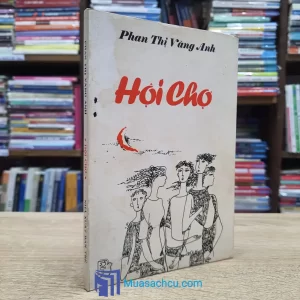Hội Chợ - Phan Thị Vàng Anh (Sách cũ)