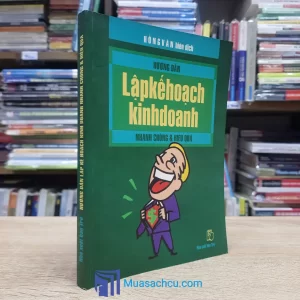 Hướng Dẫn Lập Kế Hoạch Kinh Doanh Nhanh Chóng & Hiệu Quả (Sách cũ)