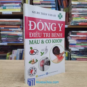 Đông Y Điều Trị Bệnh Máu & Cơ Khớp (Sách cũ)